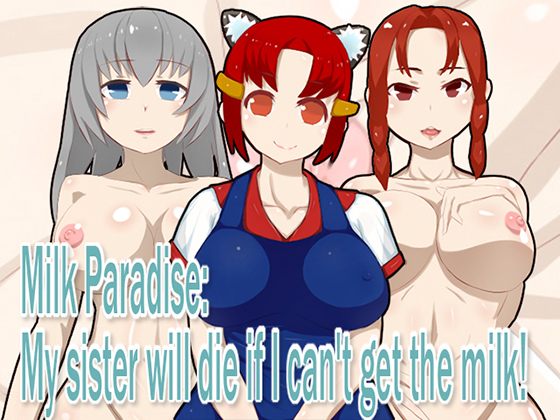 Milk Paradise: My sister will die if I can't get the milk! By Hoi Hoi Hoi