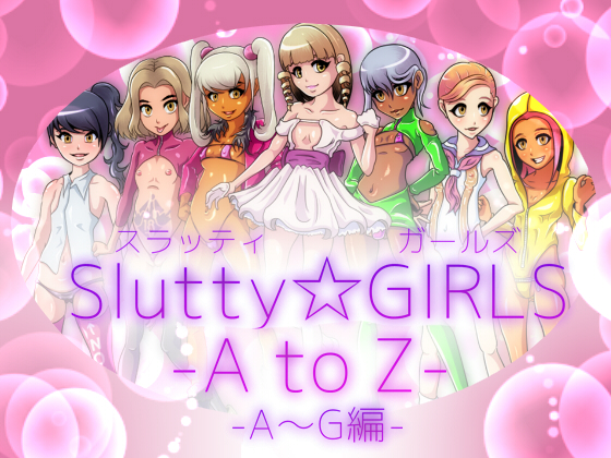 Slutty * GIRLS: A to Z A~G Part By kuni-ganma