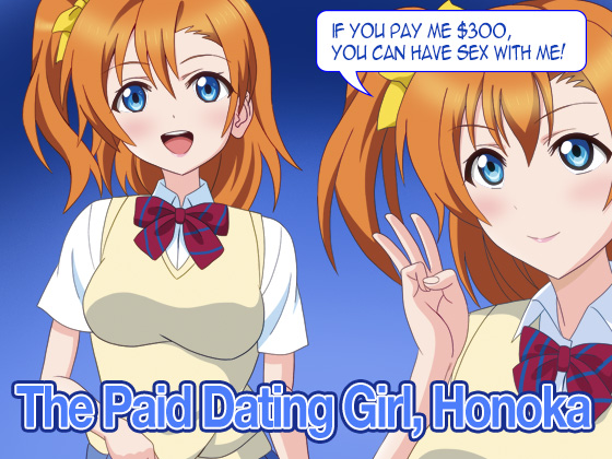 The Paid Dating Girl:Honoka By MagicalFlight