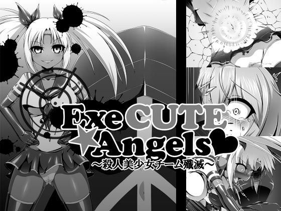 Exe CUTE Angels ~Destroying Team of Murderer Beautiful Girls~ By Hitokutsusinsha