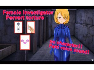 [RE254803] Female Investigator – Pervert torture