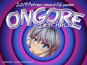 [RE264335] ONGORE 2019 – First half –