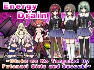 [RE265685] Energy Drain ~Otoko no Ko Targeted By Futanari Girls and Succubus’~ [English & Chinese Ver.]