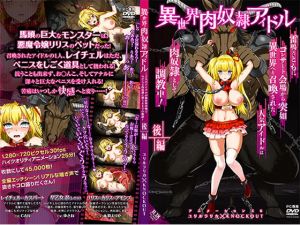 [RE273694] Flesh Slave Idols (Part 2) ~Two Idols Summoned To Another World Reduced to Flesh Slaves~