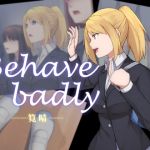 Behave badly - Haru Kakei -