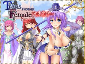 [RE284613] Trans-Female Fantasy Nexus And then…