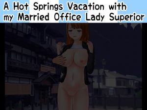 [RJ350441] A Hot Springs Vacation with my Married Office Lady Superior