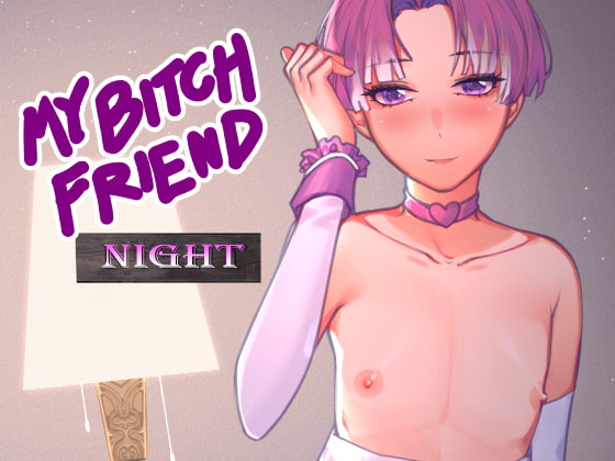 My bitch friend Night By Plustina
