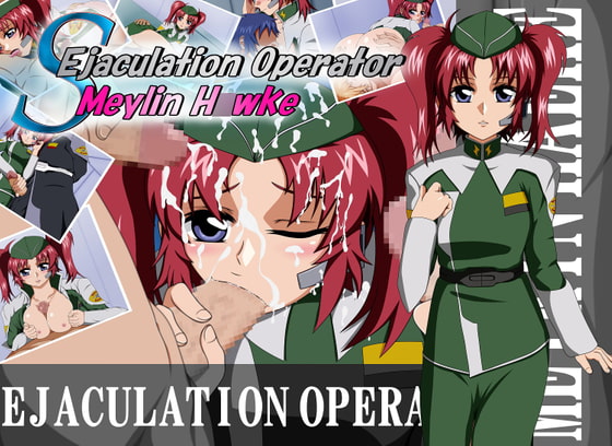 EjaculationOperator MeyrinH○wke EnglishVer. By Motoya