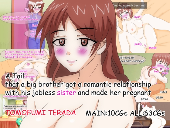 A Tail that a big brother got a romantic relationship with his jobless sister and made her pregnant By TOMOFUMI TERADA