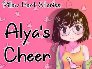 [RJ01048549] Pillow Fort Stories: Alya’s Cheer