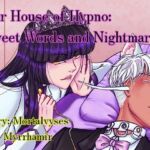 Her House of Hypno: Sweet Words and Nightmares