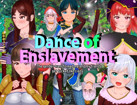 Dance of Enslavement ~The gender-transformed protagonist and his friends get fucked like crazy. By TANUKIHOUSE