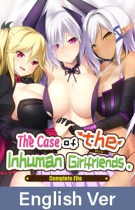 [VJ01001421] The Case of the Inhuman Girlfriends: Complete File / 【英語版】彼女が異種族（ミュー）だった場合 ～Complete Case～ DL通常版