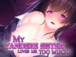 [RJ01239785] My Yandere Sister loves me too much!